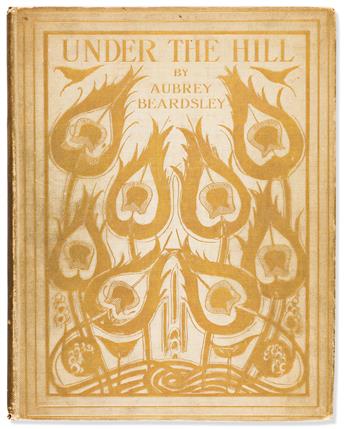 BEARDSLEY, AUBREY. Under the Hill and Other Essays in Prose and Verse.